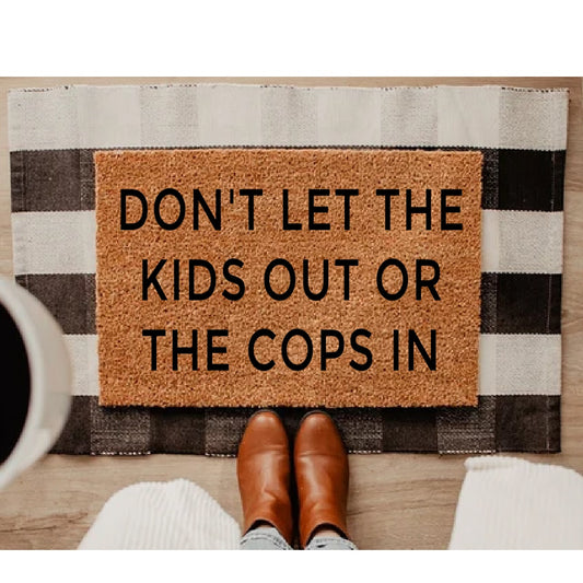 Don't Let The Cat Out or Cops In, Funny Doormat, Welcome Doormat, Custom Doormat, Welcome Family Mat, Housewarming Gift